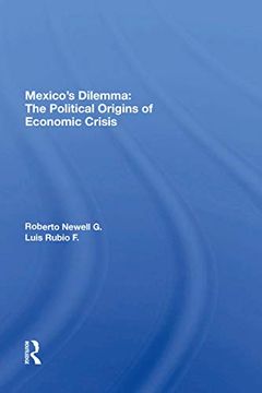 portada Mexico's Dilemma: The Political Origins of Economic Crisis (en Inglés)