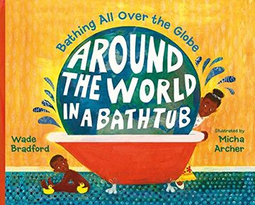 portada Around the World in a Bathtub: Bathing all Over the Globe (en Inglés)