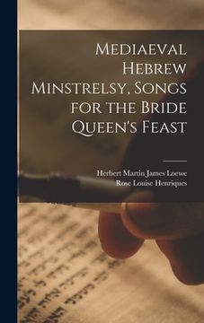 portada Mediaeval Hebrew Minstrelsy, Songs for the Bride Queen's Feast (in English)