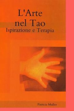 portada Il Tao nell?Arte: Ispirazione e Terapia (in Italian)