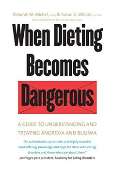 portada When Dieting Becomes Dangerous: A Guide to Understanding and Treating Anorexia and Bulimia (en Inglés)