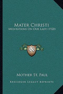 portada mater christi: meditations on our lady (1920) (en Inglés)