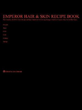 portada emperor hair and skin recipe book: the complete, no-frills recipe and tips guid to growing longer, stronger, healthier emperor hair, for all hair