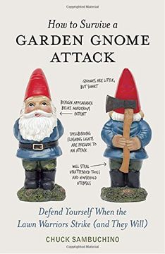 portada How to Survive a Garden Gnome Attack: Defend Yourself When the Lawn Warriors Strike (And They Will) (en Inglés)