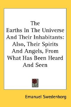 portada the earths in the universe and their inhabitants: also, their spirits and angels, from what has been heard and seen (en Inglés)