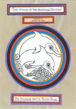 portada The Dolphins and the Silver Song: The Moon of the Heartsong Dolphin (in English)