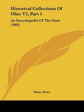 portada historical collections of ohio v2, part 1: an encyclopedia of the state (1902) (en Inglés)