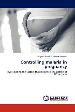 portada controlling malaria in pregnancy (en Inglés)