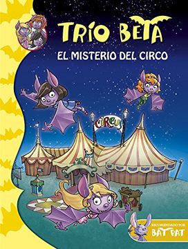Trío Beta 9: El Misterio Del Circo (bat Pat Trio Beta, Band 105288)