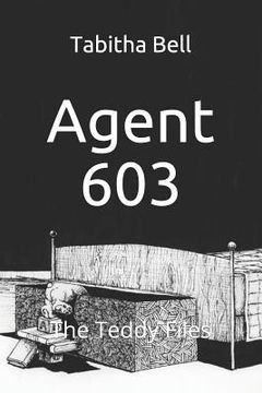 portada Agent 603: The Teddy Files (in English)