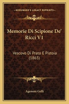 portada Memorie Di Scipione De' Ricci V1: Vescovo Di Prato E Pistoia (1865) (en Italiano)
