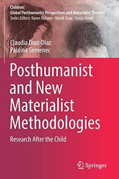 portada Posthumanist and new Materialist Methodologies: Research After the Child (Children: Global Posthumanist Perspectives and Materialist Theories) (in English)