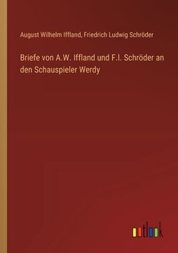 portada Briefe von A.W. Iffland und F.l. Schröder an den Schauspieler Werdy (en Alemán)