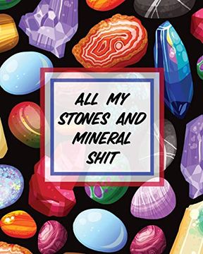 portada All my Stones and Minerals Shit: Rock Collecting | Earth Sciences | Crystals and Gemstones (in English)