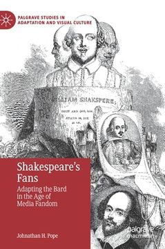 portada Shakespeare's Fans: Adapting the Bard in the Age of Media Fandom (en Inglés)
