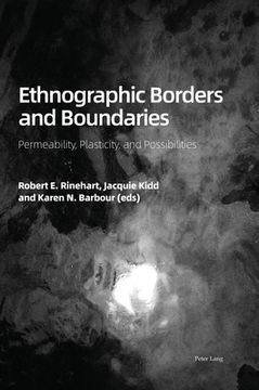 portada Ethnographic Borders and Boundaries: Permeability, Plasticity, and Possibilities (en Inglés)