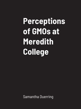 portada Perceptions of GMOs at Meredith College (en Inglés)