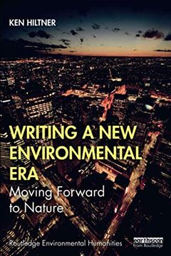 portada Writing a new Environmental Era: Moving Forward to Nature (Routledge Environmental Humanities) 