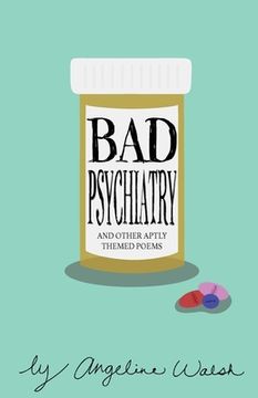 portada Bad Psychiatry: and Other Aptly Themed Poems (en Inglés)