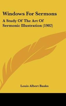portada windows for sermons: a study of the art of sermonic illustration (1902) (en Inglés)