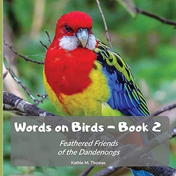 portada Words on Birds Book 2: Feathered Friends of the Dandenongs (en Inglés)