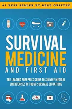 portada Survival Medicine & First Aid: The Leading Prepper's Guide to Survive Medical Emergencies in Tough Survival Situations (en Inglés)