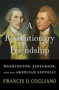 portada A Revolutionary Friendship: Washington, Jefferson, and the American Republic (en Inglés)