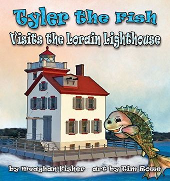 portada Tyler the Fish Visits the Lorain Lighthouse (Tyler the Fish and Lake Erie Series)