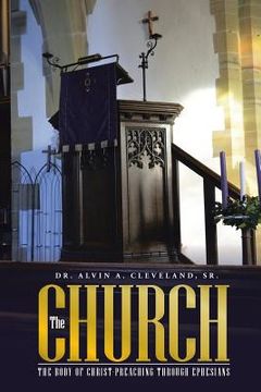 portada The Church: The Body of Christ-Preaching Through Ephesians (en Inglés)