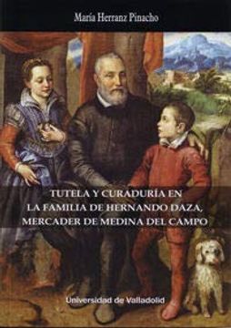 portada Tutela y Curaduría en la Família de Hernando Daza, Mercader de Medina del Campo