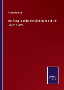 portada War Powers under the Constitution of the United States (in English)
