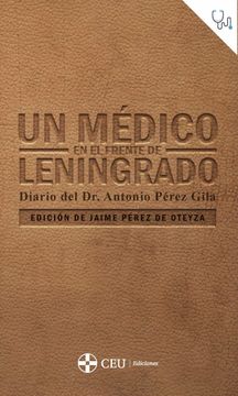 portada Un Medico en el Frente de Leningrado. Diario del dr. Antonio Perez Gila (in Spanish)