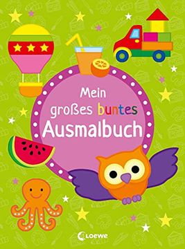 portada Mein Großes Buntes Ausmalbuch (Eule): Malbuch mit Vorlagen und Vielen Motiven zum Nachmalen für Kinder ab 3 Jahre (en Alemán)