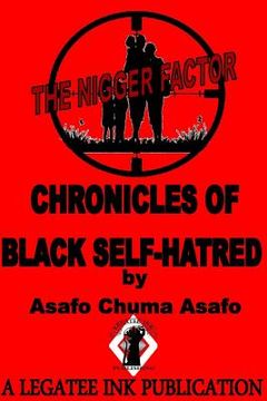 portada The Nigger Factor: Chronicles of Black Self-Hatred (en Inglés)