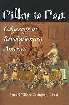 portada pillar to post: odysseys in revolutionary america (en Inglés)