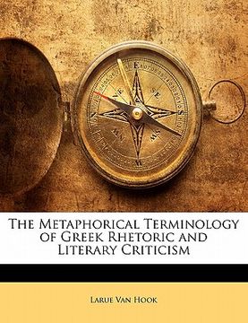 portada the metaphorical terminology of greek rhetoric and literary criticism (en Inglés)