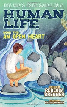 portada The Kid's User Guide to a Human Life: Book Two: An Open Heart