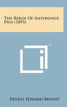portada The Reign of Antoninus Pius (1895) (in English)