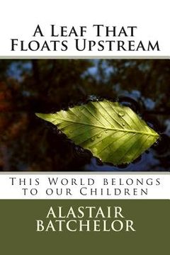 portada A Leaf That Floats Upstream (en Inglés)