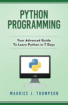 portada Python Programming: Your Advanced Guide to Learn Python in 7 Days (en Inglés)