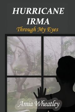 portada Hurricane Irma Through My Eyes (en Inglés)