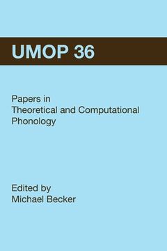 portada University of Massachusetts Occasional Papers in Linguistics 36 (UMOP 36): Papers in Theoretical and Computational Phonology (en Inglés)