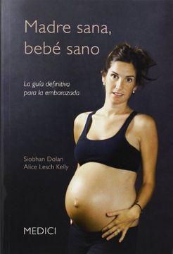 portada Madre Sana, Bebe Sano: La Guía Definitiva Para la Embarazada (in Spanish)