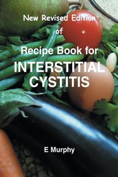 portada New Revised Edition of Recipe Book for Interstitial Cystitis: New Revised Edition of Recipe Book for Interstition Cystitis (en Inglés)