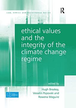 portada Ethical Values and the Integrity of the Climate Change Regime (Law, Ethics and Governance) 