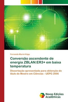 portada Conversão ascendente de energia ZBLAN:ER3+ em baixa temperatura (in Portuguese)