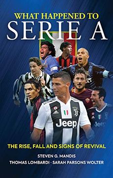 portada What Happened to Serie a: The Rise, Fall and Signs of Revival 