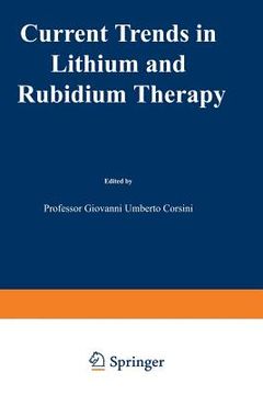 portada Current Trends in Lithium and Rubidium Therapy: Proceedings of an International Symposium on Lithium and Rubidium Therapy Held in Venice, 29 September (en Inglés)