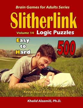 portada Slitherlink Logic Puzzles: 500 Easy to Hard: : Keep Your Brain Young
