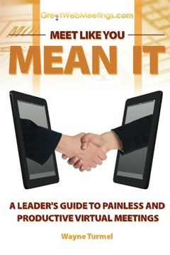portada Meet Like You Mean It: A Leader's Guide to Painless and Productive Virtual Meetings